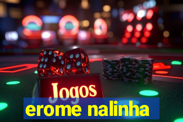 erome nalinha